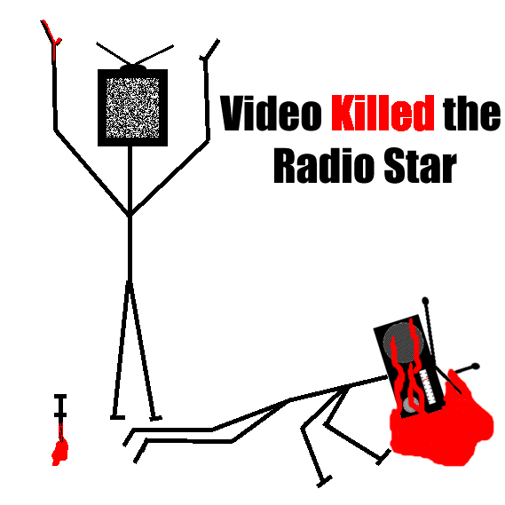 Video Killed